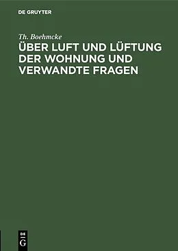 E-Book (pdf) Über Luft und Lüftung der Wohnung und verwandte Fragen von Th. Boehmcke