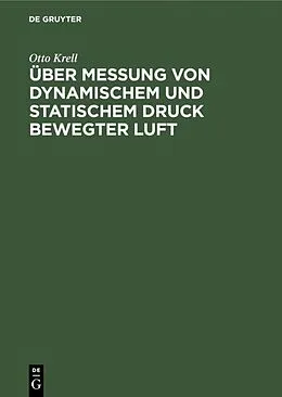 E-Book (pdf) Über Messung von dynamischem und statischem Druck bewegter Luft von Otto Krell