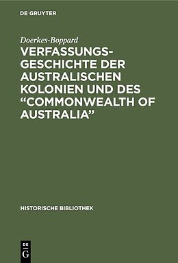 Fester Einband Verfassungsgeschichte der Australischen Kolonien und des Commonwealth of Australia von Doerkes-Boppard
