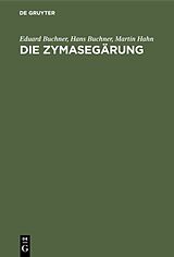 E-Book (pdf) Die Zymasegärung von Eduard Buchner, Hans Buchner, Martin Hahn