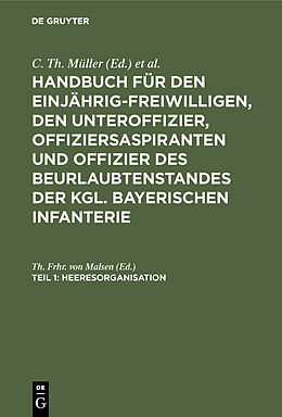 Fester Einband Handbuch für den Einjährig-Freiwilligen, den Unteroffizier, Offiziersaspiranten... / Heeresorganisation von 