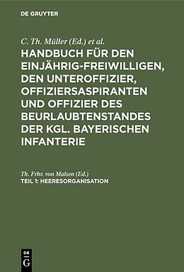E-Book (pdf) Handbuch für den Einjährig-Freiwilligen, den Unteroffizier, Offiziersaspiranten... / Heeresorganisation von 