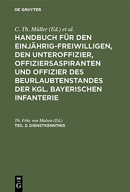 Fester Einband Handbuch für den Einjährig-Freiwilligen, den Unteroffizier, Offiziersaspiranten... / Dienstkenntnis von 