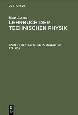 E-Book (pdf) Hans Lorenz: Lehrbuch der Technischen Physik / Technische Mechanik starrer Systeme von Hans Lorenz