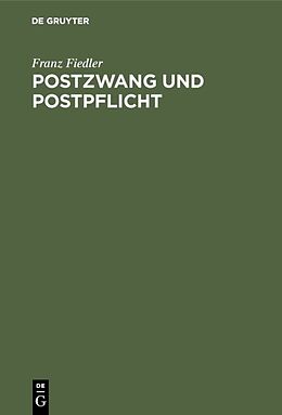 E-Book (pdf) Postzwang und Postpflicht von Franz Fiedler