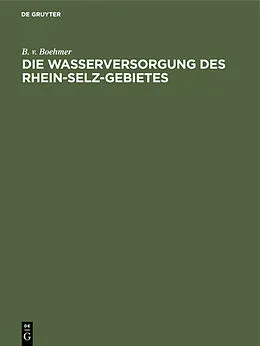 E-Book (pdf) Die Wasserversorgung des Rhein-Selz-Gebietes von B. v. Boehmer