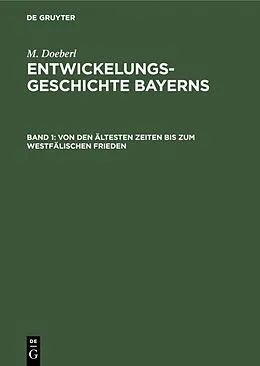 E-Book (pdf) Von den ältesten Zeiten bis zum Westfälischen Frieden von M. Doeberl