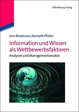 Kartonierter Einband Information und Wissen als Wettbewerbsfaktoren von Jens Brodersen, Kenneth Pfüller