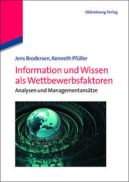 E-Book (pdf) Information und Wissen als Wettbewerbsfaktoren von Jens Brodersen, Kenneth Pfüller