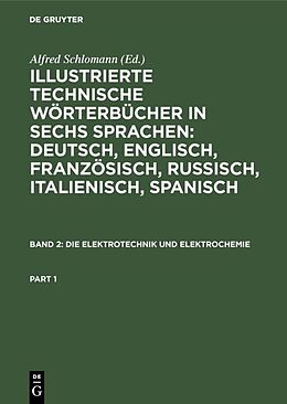 E-Book (pdf) Illustrierte Technische Wörterbücher in sechs Sprachen: Deutsch,... / Die Elektrotechnik und Elektrochemie von 