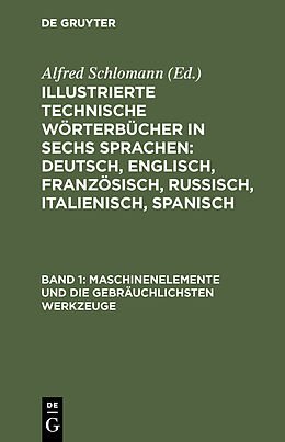 Fester Einband Illustrierte Technische Wörterbücher in sechs Sprachen: Deutsch,... / Maschinenelemente und die gebräuchlichsten Werkzeuge von 