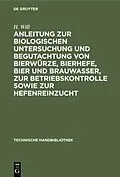E-Book (pdf) Anleitung zur biologischen Untersuchung und Begutachtung von Bierwürze, Bierhefe, Bier und Brauwasser, zur Betriebskontrolle sowie zur Hefenreinzucht von H. Will