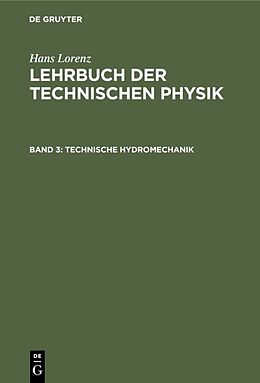 Fester Einband Hans Lorenz: Lehrbuch der Technischen Physik / Technische Hydromechanik von Hans Lorenz