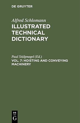 Fester Einband Alfred Schlomann: Illustrated Technical Dictionary / Hoisting and Conveying Machinery von 