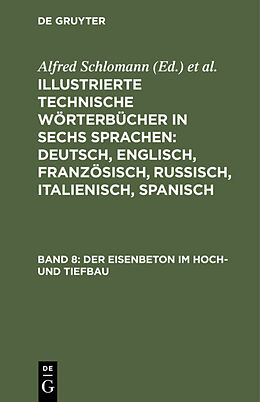 Fester Einband Illustrierte Technische Wörterbücher in sechs Sprachen: Deutsch,... / Der Eisenbeton im Hoch- und Tiefbau von 