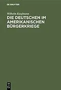 E-Book (pdf) Die Deutschen im amerikanischen Bürgerkriege von Wilhelm Kaufmann