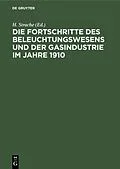 E-Book (pdf) Die Fortschritte des Beleuchtungswesens und der Gasindustrie im Jahre 1910 von 