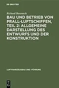 E-Book (pdf) Bau und Betrieb von Prall-Luftschiffen, Teil 2: Allgemeine Darstellung des Entwurfs und der Konstruktion von Richard Basenach