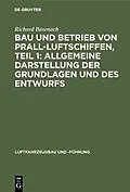 E-Book (pdf) Bau und Betrieb von Prall-Luftschiffen, Teil 1: Allgemeine Darstellung der Grundlagen und des Entwurfs von Richard Basenach