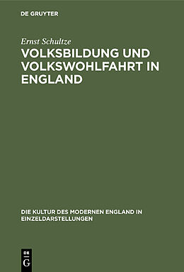 Fester Einband Volksbildung und Volkswohlfahrt in England von Ernst Schultze