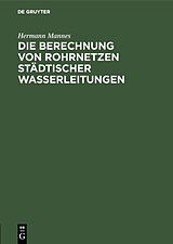E-Book (pdf) Die Berechnung von Rohrnetzen städtischer Wasserleitungen von Hermann Mannes