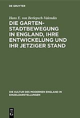 E-Book (pdf) Die Gartenstadtbewegung in England, ihre Entwickelung und ihr jetziger Stand von Hans E. von Berlepsch-Valendàs