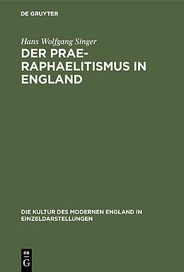 Fester Einband Der Prae-Raphaelitismus in England von Hans Wolfgang Singer