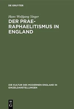 E-Book (pdf) Der Prae-Raphaelitismus in England von Hans Wolfgang Singer