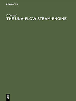 Livre Relié The Una-Flow Steam-Engine de J. Stumpf