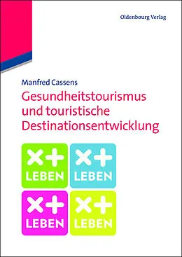 E-Book (pdf) Gesundheitstourismus und touristische Destinationsentwicklung von Manfred Cassens