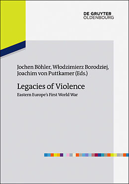 Livre Relié Legacies of Violence: Eastern Europe s First World War de 