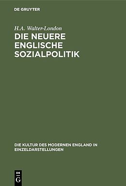 E-Book (pdf) Die neuere englische Sozialpolitik von H.A. Walter-London