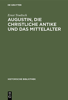 Fester Einband Augustin, die christliche Antike und das Mittelalter von Ernst Troeltsch