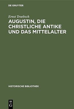 E-Book (pdf) Augustin, die christliche Antike und das Mittelalter von Ernst Troeltsch