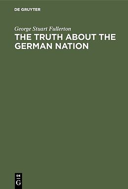 Livre Relié The truth about the german nation de George Stuart Fullerton