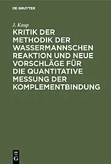 Fester Einband Kritik der Methodik der Wassermannschen Reaktion und neue Vorschläge für die quantitative Messung der Komplementbindung von J. Kaup