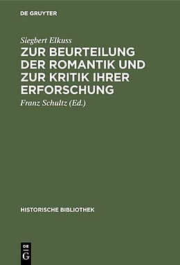 E-Book (pdf) Zur Beurteilung der Romantik und zur Kritik ihrer Erforschung von Siegbert Elkuss