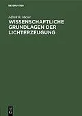 E-Book (pdf) Wissenschaftliche Grundlagen der Lichterzeugung von Alfred R. Meyer