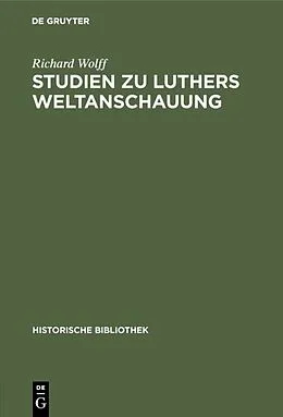 E-Book (pdf) Studien zu Luthers Weltanschauung von Richard Wolff