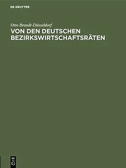 E-Book (pdf) Von den deutschen Bezirkswirtschaftsräten von Otto Brandt-Düsseldorf