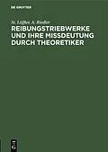 E-Book (pdf) Reibungstriebwerke und ihre Missdeutung durch Theoretiker von St. Löffler, A. Riedler