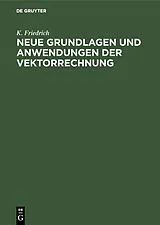 E-Book (pdf) Neue Grundlagen und Anwendungen der Vektorrechnung von K. Friedrich
