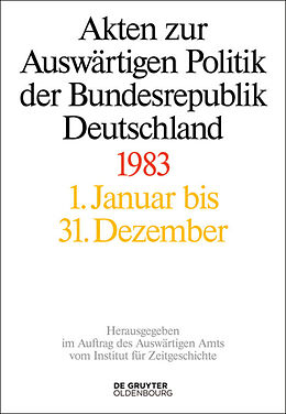 Fester Einband Akten zur Auswärtigen Politik der Bundesrepublik Deutschland / Akten zur Auswärtigen Politik der Bundesrepublik Deutschland 1983 von 