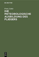 E-Book (pdf) Die meteorologische Ausbildung des Fliegers von Franz Linke