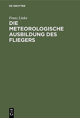 E-Book (pdf) Die meteorologische Ausbildung des Fliegers von Franz Linke