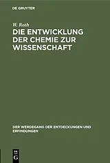 E-Book (pdf) Die Entwicklung der Chemie zur Wissenschaft von W. Roth