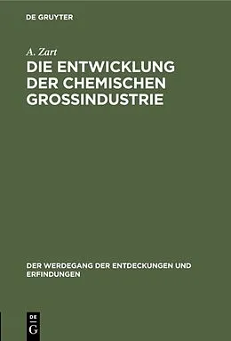 E-Book (pdf) Die Entwicklung der chemischen Großindustrie von A. Zart