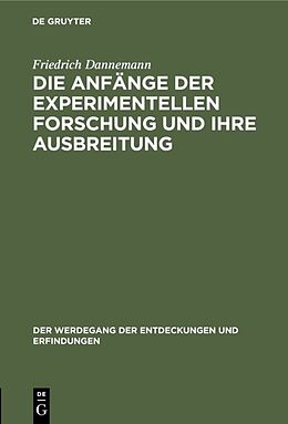 E-Book (pdf) Die Anfänge der experimentellen Forschung und ihre Ausbreitung von Friedrich Dannemann
