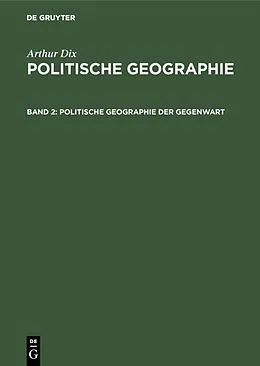 E-Book (pdf) Politische Geographie der Gegenwart von Arthur Dix