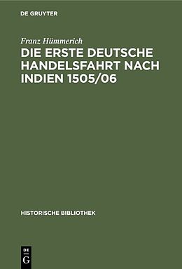 Fester Einband Die erste deutsche Handelsfahrt nach Indien 1505/06 von Franz Hümmerich